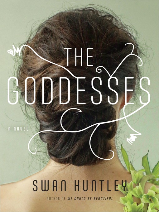 Title details for The Goddesses by Swan Huntley - Available
